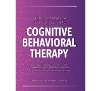 The Comprehensive Clinician's Guide To Cognitive Behavioral Therapy