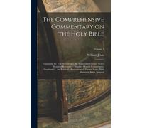 The Comprehensive Commentary On The Holy Bible: Containing The Text According To The Authorised Version: Scott's Marginal References: Matthew Henry's