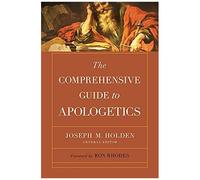 The Comprehensive Guide To Apologetics