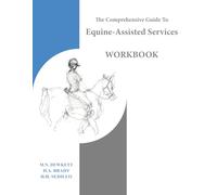 The Comprehensive Guide to Equine-Assisted Services Workbook