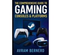 The Comprehensive Guide to Gaming Consoles & Platforms: PS5 • Xbox Series X/S • Steam • VR Gaming Explained