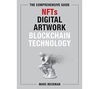 The Comprehensive Guide To Nfts, Digital Artwork, And Blockchain Technology