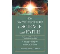 The Comprehensive Guide to Science and Faith