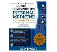 THE COMPREHENSIVE INTERNAL MEDICINE HANDBOOK: Evidence-Based Diagnosis, Clinical Management, and Treatment Guidelines for Medical Student and Practitioners.