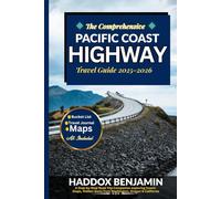 The Comprehensive Pacific Coast Highway Travel Guide 2025-2026: A Step-by-Step Road Trip Companion exploring Scenic Stops, Hidden Gems from Washington, Oregon & California
