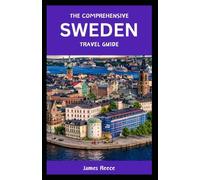 The Comprehensive Sweden Travel Guide