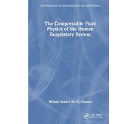 The Compressible Fluid Physics of the Human Respiratory System