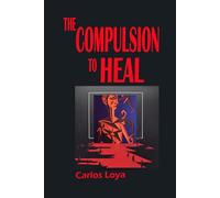 THE COMPULSION TO HEAL