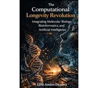 The Computational Longevity Revolution: Integrating Molecular Biology, Bioinformatics, and Artificial Intelligence