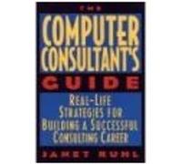 The Computer Consultant's Guide Janet Ruhl (Auteur)