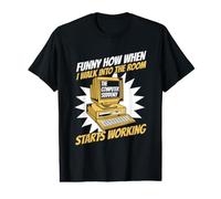The Computer Suddenly Starts Working Admin Administrateur T-Shirt Graphique avec Valeur
