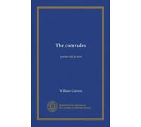 The comrades: poems old & new