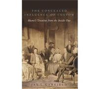 The Concealed Influence of Custom - Garfield Jay L. Director Director Smith College Logic and Buddhist Studies programs - Oxford University Press Inc - Li Garfield Jay L. Director Director Smith Colle