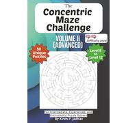 The Concentric Maze Challenge: Volume II - Advanced Puzzles: 2-Brain Level: 50 Challenging Puzzles covering Levels 8 through 12 | 6x9 Inch, 100 pages