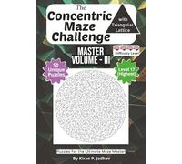 The Concentric with Triangular Lattice Maze Challenge: The Master Volume III - Ultimate Puzzles: 4-Brain Level: 50 Relentless Puzzles to Dominate the Maze | 6x9 Inch, 100 pages