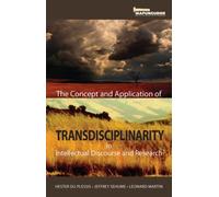 The Concept And Application Of Transdisciplinarity In Intellectual Discourse And Research