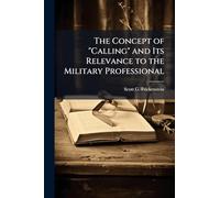 The Concept of "Calling" and Its Relevance to the Military Professional