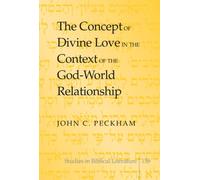 The Concept Of Divine Love In The Context Of The God-World Relationship