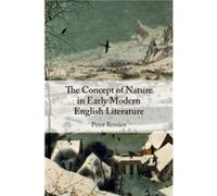 The Concept of Nature in Early Modern English Literature by Remien & Peter LewisClark State College & Idaho Remien Peter LewisClark State College Idaho (Auteur)