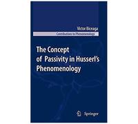 The Concept Of Passivity In Husserl's Phenomenology