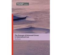 The Concept of Universal Crimes in International Law - [Version Originale] Terje Einarsen (Auteur)