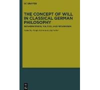 The Concept Of Will In Classical German Philosophy