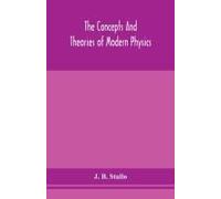 The Concepts And Theories Of Modern Physics