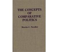 The Concepts of Comparative Politics Martin C. Needler (Auteur)