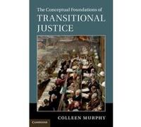 The Conceptual Foundations of Transitional Justice - [Version Originale] Inconnu (Auteur)