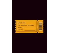 The Concert Journal: A Log Book for Recording Live Music Memories, Setlists, and Ticket Stubs: 70 White Pages | 6x9 Inches | Vintage Concert Ticket Stub Design for Music Festival Goers