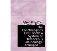 The Conchologist's First Book: A System of Testaceous Malacology, Arranged ... Poe, Edgar Allan, Brown, Thomas, PH. D. (Auteur)
