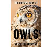 The Concise Book Of Owls