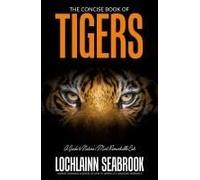 The Concise Book Of Tigers