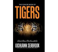 The Concise Book Of Tigers