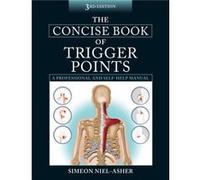 The Concise Book Of Trigger Points (Paperback) Simeon Niel - Asher, (Auteur)