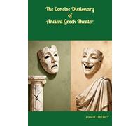 The Concise Dictionary of Ancient Greek Theater