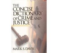 The Concise Dictionary of Crime and Justice Mark S. Davis (Auteur)
