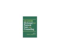 The Concise Dictionary Of Pastoral Care And Counseling