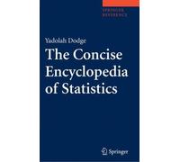 The Concise Encyclopedia Of Statistics