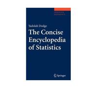 The Concise Encyclopedia Of Statistics