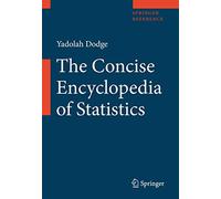 The Concise Encyclopedia of Statistics
