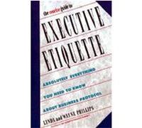 The Concise Guide to Executive Etiquette Linda Phillips, Wayne Phillips (Auteur)