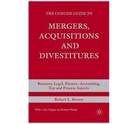 The Concise Guide to Mergers, Acquisitions and Divestitures Robert L. Brown (Auteur)