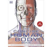 The Concise Human Body Book: An illustrated guide to its structure, function and disorders