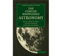 The Concise Knowledge Astronomy - John Ellard Gore - Cambridge University Press - Livre en Anglais - Paperback John Ellard GoreJohn Ellard Gore (Auteur)