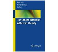 The Concise Manual Of Apheresis Therapy