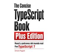 The Concise TypeScript Book Plus Edition (versión en español): React y patrones del mundo real para TypeScript 7