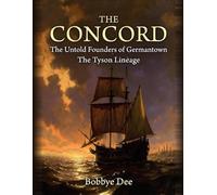 The Concord The Untold Founders of Germantown: The Tyson Lineage