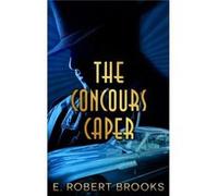 The Concours Caper - E. Robert Brooks - Amazon Digital Services LLC KDP - Livre en Anglais E. Robert BrooksE. Robert Brooks (Auteur)