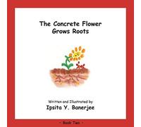 The Concrete Flower Grows Roots: Book Two